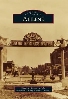 Abilene by Dickinson County Historical Society, Stephanie Bearce