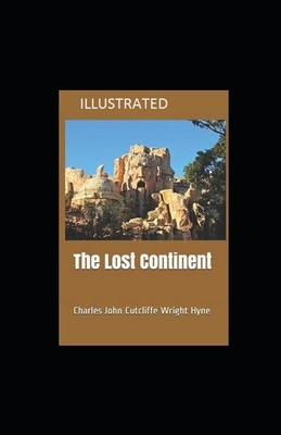 The Lost Continent Illustrated by C. J. Cutcliffe Hyne