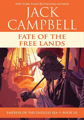 Fate of the Free Lands by Jack Campbell