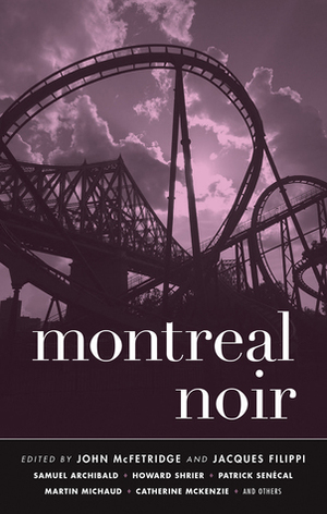 Montreal Noir by John McFetridge, Jacques Filippi