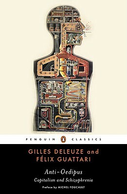 Anti-Oedipus: Capitalism and Schizophrenia by Gilles Deleuze, Félix Guattari