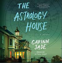 The Astrology House by Carinn Jade