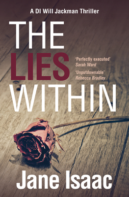 The Di Will Jackman 3: The Lies Within. Shocking. Page-Turning. Crime Thriller with Di Will Jackman, Volume 3 by Jane Isaac