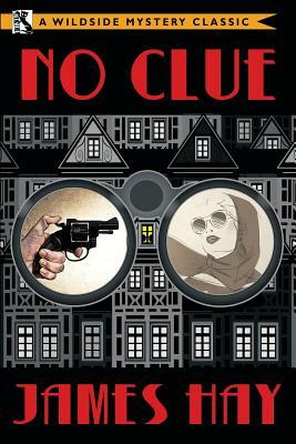 No Clue: A Wildside Mystery Classic by James Hay