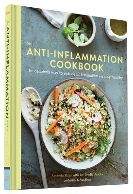 The Anti-Inflammation Cookbook: The Delicious Way to Reduce Inflammation and Stay Healthy (Anti-Inflammatory Diet Cookbook, Keto Cookbook, Celiac Cook by Amanda Haas, Bradly Jacobs