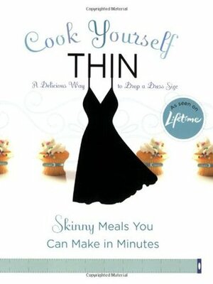 Cook Yourself Thin: Skinny Meals You Can Make in Minutes by Candice Kumai