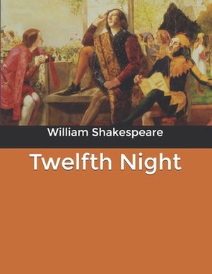 Twelfth Night by William Shakespeare