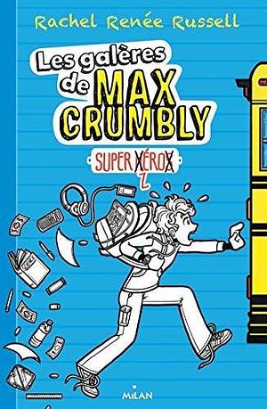 Les galères de Max Crumbly, Tome 01 : Super-zhéros by Rachel Renée Russell