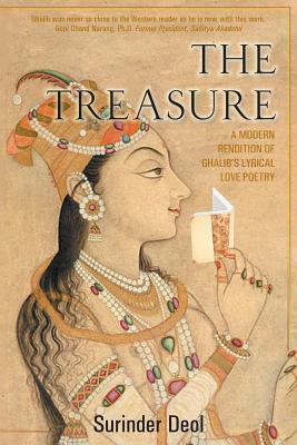 The Treasure: A Modern Rendition of Ghalib's Lyrical Love Poetry by Surinder Deol