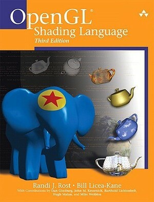 OpenGL Shading Language by Barthold Lichtenbelt, Bill Licea-Kane, John M. Kessenich, Hugh Malan, Dan Ginsburg, Mike Weiblen, Randi J. Rost