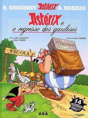 Astérix e o Regresso dos Gauleses by René Goscinny, René Goscinny, Catherine Labey, Albert Uderzo