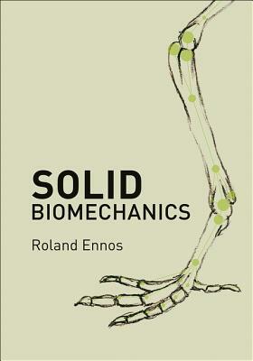 Solid Biomechanics by Roland Ennos