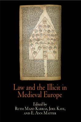 Law and the Illicit in Medieval Europe by Joel Kaye, Ruth Mazo Karras