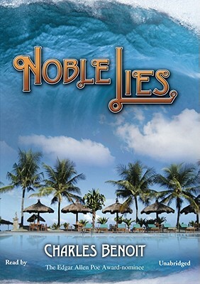 Noble Lies by Charles Benoit, Malcolm Hilgartner