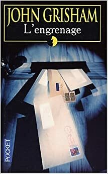 L'Engrenage by John Grisham