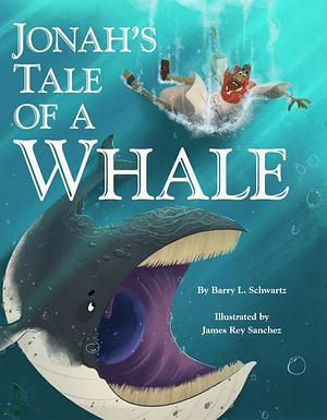 Jonah's Tale of a Whale by Barry Schwartz