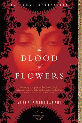 The Blood of Flowers by Anita Amirrezvani