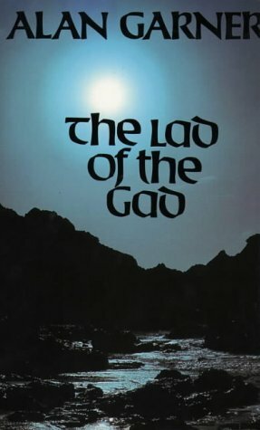 The Lad of the Gad by Alan Garner