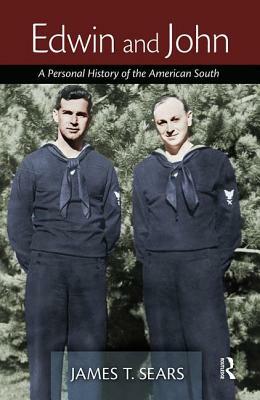 Edwin and John: A Personal History of the American South by James Sears