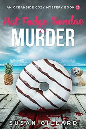 Hot Fudge Sundae & Murder by Susan Gillard