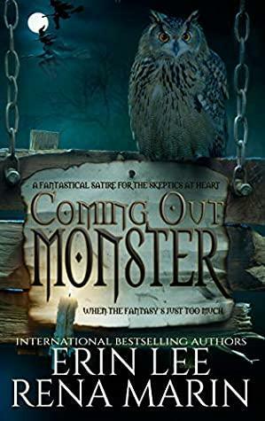 Coming Out Monster: A fantastical satire for the young at heart by Erin Lee, Rena Marin