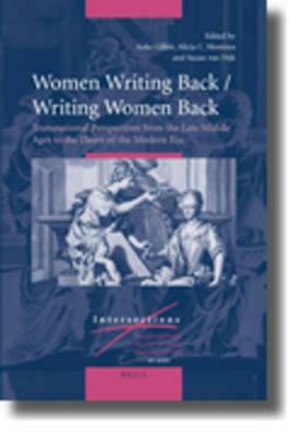 Women Writing Back / Writing Women Back: Transnational Perspectives from the Late Middle Ages to the Dawn of the Modern Era by 
