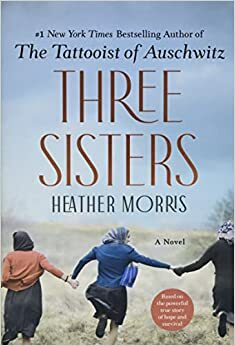 Três Irmãs by Heather Morris