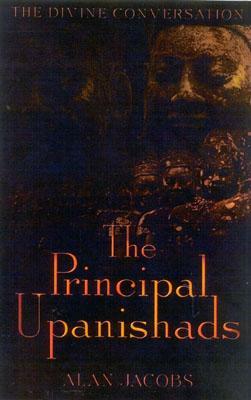 The Principal Upanishads by Alan Jacobs