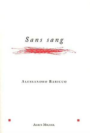 Sans Sang by Françoise Brun, Alessandro Baricco