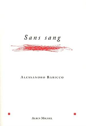 Sans Sang by Alessandro Baricco, Françoise Brun