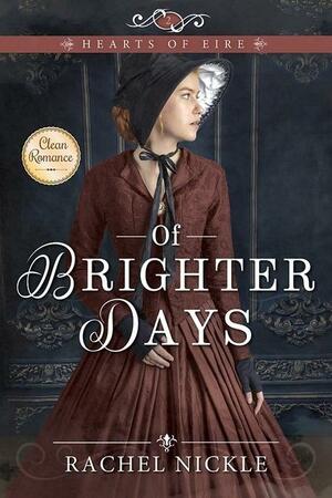 Of Brighter Days (Hearts of Eire Book 2) by Rachel Nickle