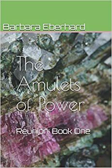 The Amulets of Power by Barbara Eberhard