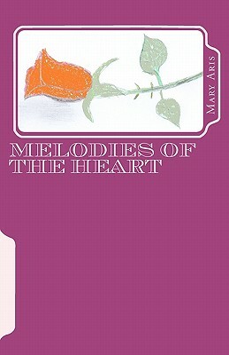 Melodies of the Heart by Mary Aris