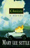 Choices by Mary Lee Settle