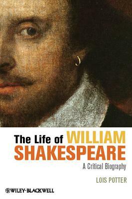 Life of William Shakespeare by Lois Potter