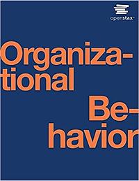 Organizational Behavior by OpenStax by OpenStax