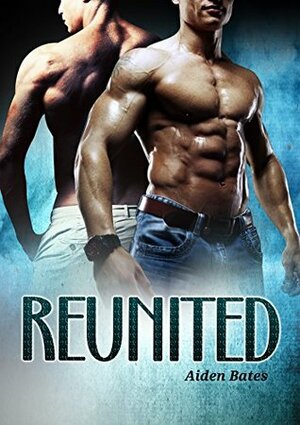 Reunited by Aiden Bates