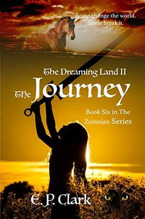 The Dreaming Land II: The Journey by E.P. Clark