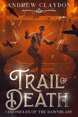 Trail of Death by Andrew Claydon