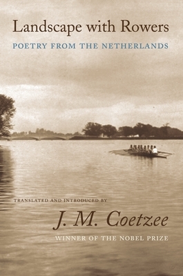 Landscape with Rowers: Poetry from the Netherlands by 