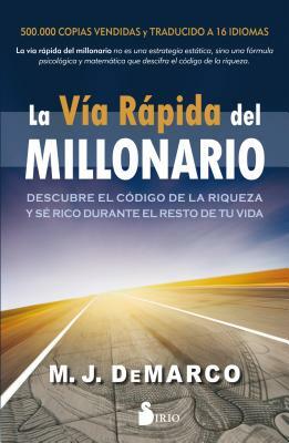 La Via Rapida del Millonario by M.J. DeMarco