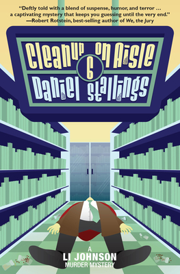 Cleanup on Aisle Six by Daniel Stallings