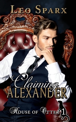 Claiming Alexander by Leo Sparx