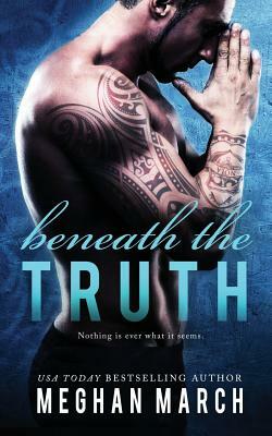 Beneath the Truth by Meghan March