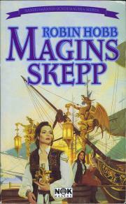 Magins skepp : Handelsmännen och de magiska skeppen, del 1 by Robin Hobb