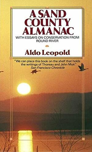 Sand County Almanac:With Other Essays on Conservation from Round River by Aldo Leopold