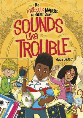 Sounds Like Trouble by Stacia Deutsch
