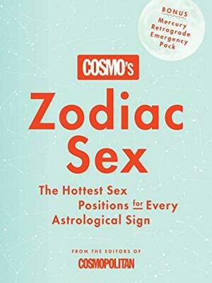Cosmo's Zodiac Sex: The Hottest Sex Positions for Every Astrological Sign by Cosmopolitan