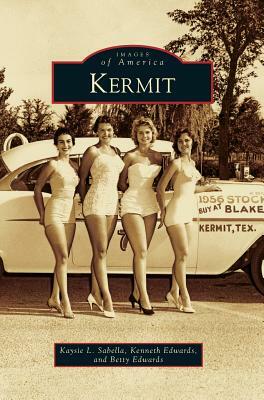 Kermit by Betty Edwards, Kenneth Edwards, Kaysie L. Sabella