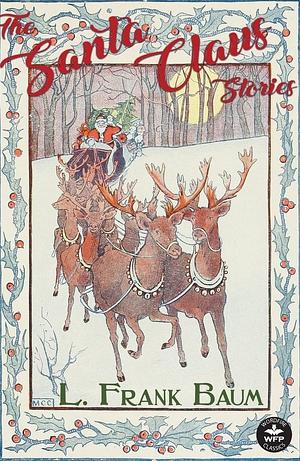 The Santa Claus Stories by L. Frank Baum